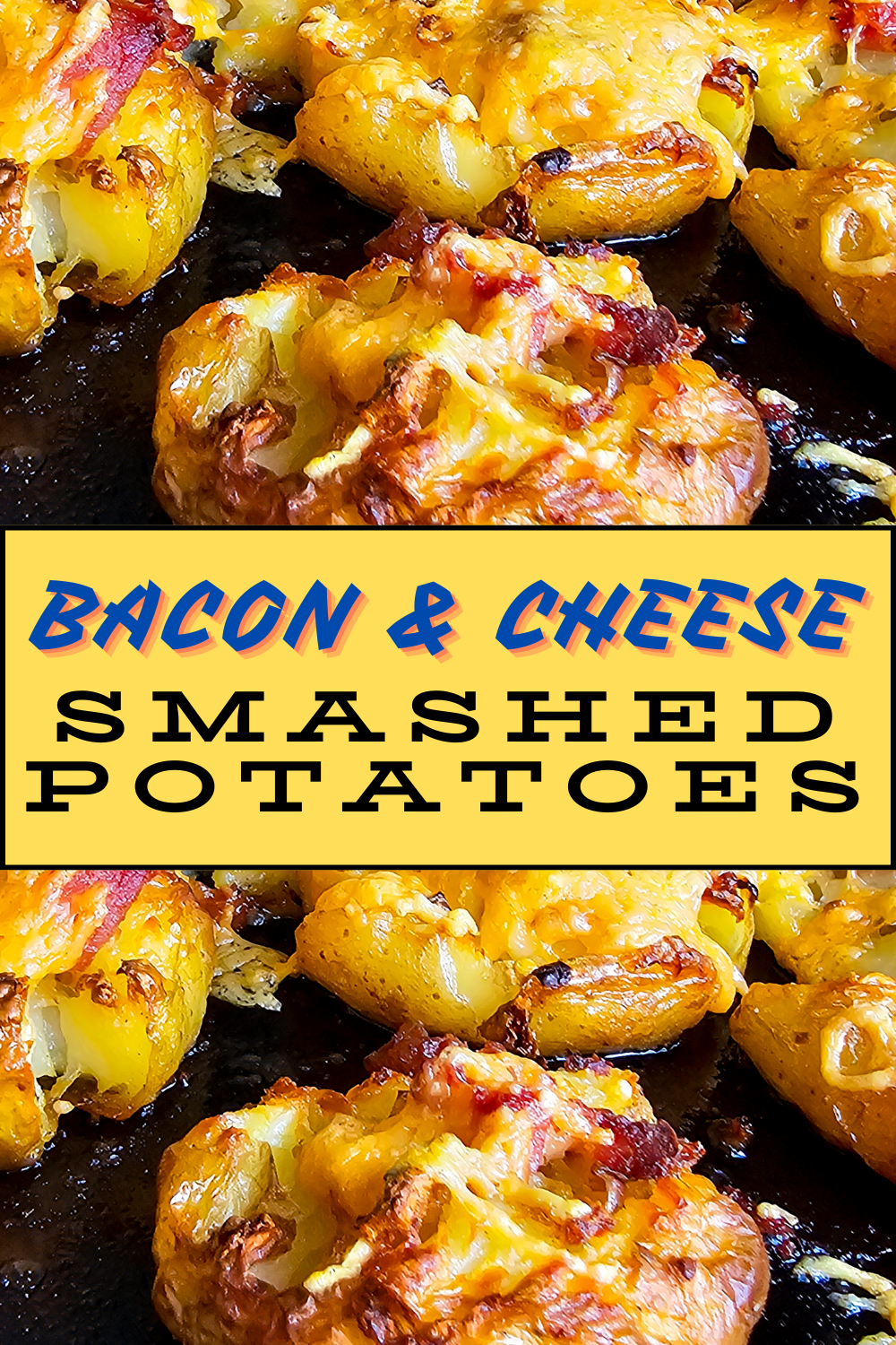 bacon and cheese smashed potatoes